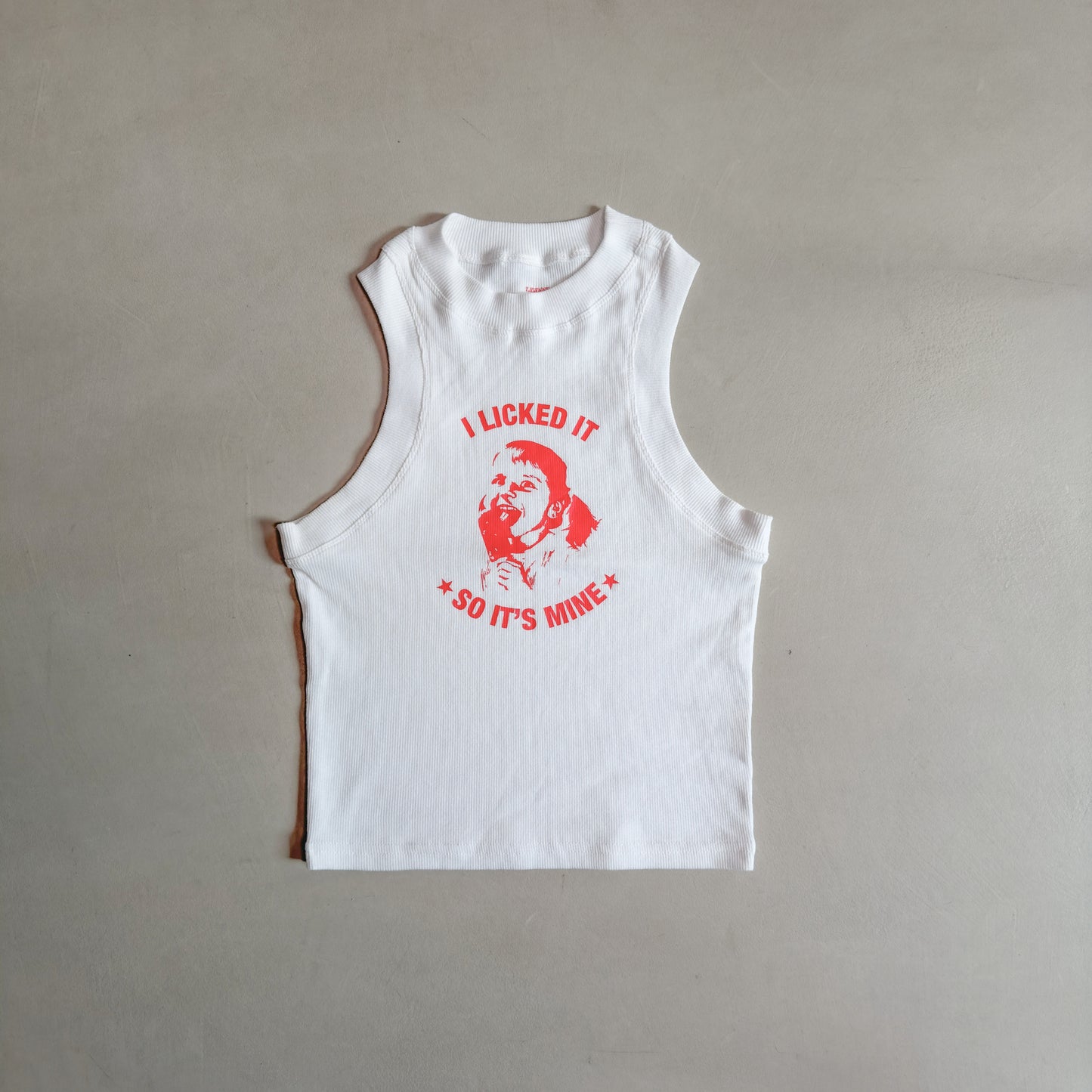 I licked it, so it's mine -  Top white