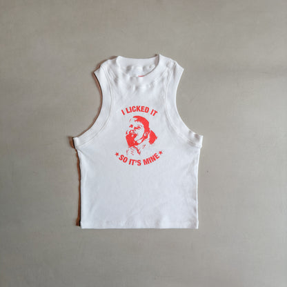 I licked it, so it's mine -  Top white