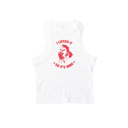 I licked it, so it's mine -  Top white