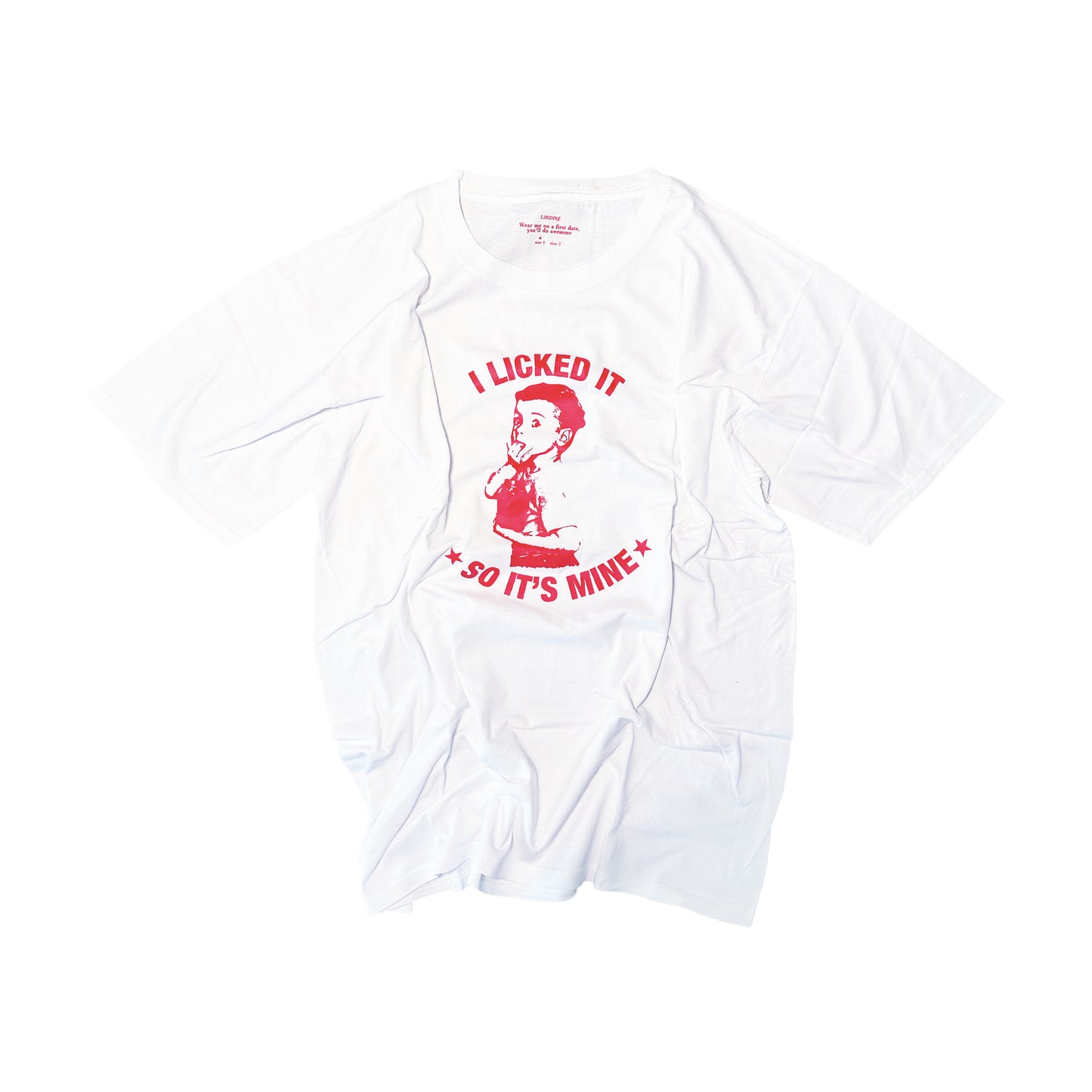 I licked it, so it's mine - Tee white
